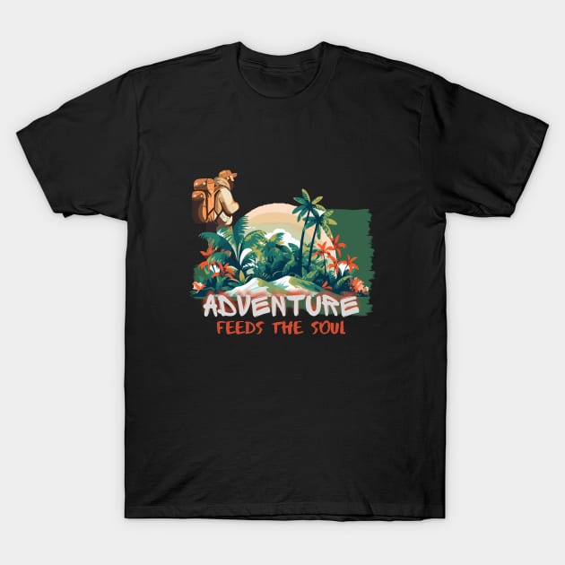 Adventure feeds the soul T-Shirt by Createdreams